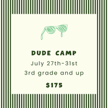 Load image into Gallery viewer, Dude Camp
